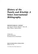 Cover of: History of the family and kinship: a select international bibliography