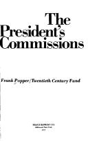 Cover of: The President's commissions. by Frank Popper