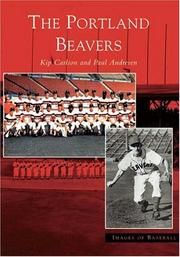 Cover of: The Portland Beavers   (OR)  (Images of Baseball) | Kip Carlson