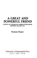Cover of: A great and powerful friend: a study of Australian American relations between 1900-1975