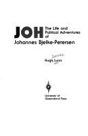 Cover of: Joh: The life and political adventures of Johannes Bjelke-Petersen