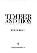 Cover of: Timber and Iron: Houses in North Queensland Mining Settlements, 1861-1920