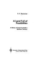 Cover of: A land full of possibilities: a history of South Australia's Northern Territory