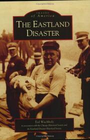 Cover of: Eastland Disaster,  The    (IL) (Images of America) by Ted Wachholz, The Chicago Historical Society, The Eastland Disaster Historical Society