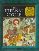 Cover of: The Eternal Cycle: Indian Myth (Myth and Mankind)
