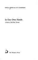 In Our Own Hands: A Book of Self-Help Therapy