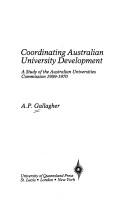 Cover of: Coordinating Australian University Development | A. P. Gallagher