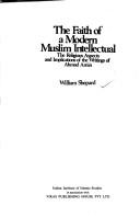 Cover of: Faith of a Modern Muslim Intellectual: The Religious Aspects and Implications of the Writings of Ahmad Amin