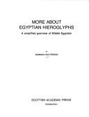 Cover of: More about Egyptian hieroglyphs: a simplified grammar of Middle Egyptian