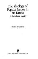 Cover of: The ideology of popular justice in Sri Lanka by Neelan Tiruchelvam