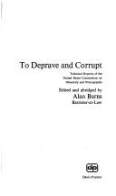 Cover of: To deprave and corrupt: technical reports of the United States Commission on Obscenity and Pornography