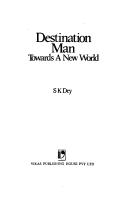 Cover of: Destination man: towards a new world