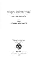 Cover of: The Jews of South Wales by edited by Ursula R.Q. Henriques.