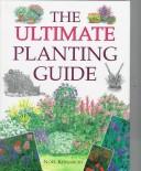 Cover of: The Ultimate Planting Guide by Noel Kingsbury