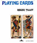 Cover of: Playing cards. by Roger Tilley