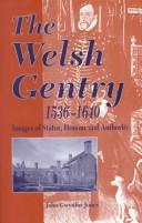 Cover of: The Welsh gentry, 1536-1640: images of status, honour and authority