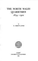 Cover of: The North Wales quarrymen, 1874-1922 by R. Merfyn Jones