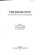 Cover of: The Welsh veto: the Wales Act 1978 and the Referendum