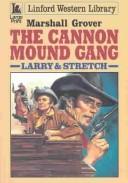 The Cannon Mound Gang by Marshall Grover