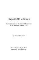Cover of: Impossible Choices: The Implications of the Cultural References in the Novels of Manuel Puig