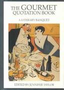 Cover of: The Gourmet Quotation Book | Jennifer Taylor