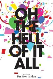 Cover of: Oh the Hell of It All by Pat Montandon