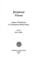 Cover of: Peripheral Visions: Images of Nationhood in Contemporary British Fiction