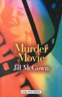 Cover of: Murder Movie (Ulverscroft Mystery) by Jill McGown