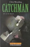 Cover of: Catchman by Chris Wooding