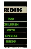 Cover of: Screening for children with special needs: multidisciplinary approaches