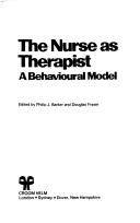 Cover of: The Nurse As Therapist: A Behavioural Model