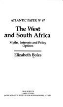 Cover of: The West and the South African Dilemma (Published in Association with The Atlantic Institute of) | Elizabeth Boles