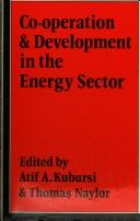 Cover of: Co-Operation & Development in the Energy Sector by Atif A. Kubursi, Atif A. Kubursi