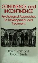 Cover of: Continence and Incontinence: Psychological Approaches to Development and Treatment