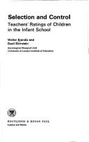 Cover of: Selection and control: teachers' ratings of children in the infant school