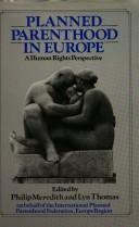 Cover of: Planned parenthood in Europe: a human rights perspective