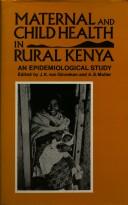 Cover of: Maternal and child health in rural Kenya: an epidemiological study