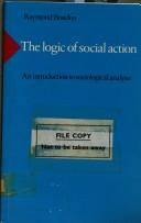 Cover of: Logic of Social Action by Boudon, Raymond.