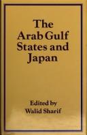 Cover of: The Arab Gulf States and Japan by edited by Walid Sharif.