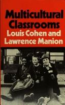 Cover of: Multicultural classrooms by Louis Cohen