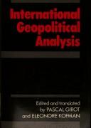 Cover of: International Geopolitical Analysis: A Selection from Herodote (Croom Helm Series in Geography and Environment)