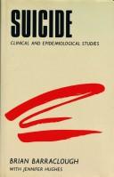 Cover of: Suicide: clinical and epidemiological studies