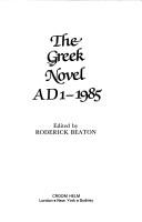 Cover of: The Greek Novel A.D. 1-1985 | Roderick Beaton