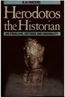 Cover of: Herodotos, the historian: his problems, methods, and originality