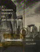 A modern theory of architecture by Bruce Allsopp