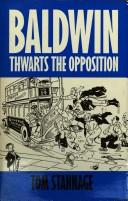 Cover of: Baldwin thwarts the opposition by Tom Stannage