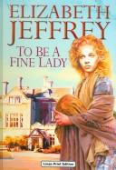 Cover of: To Be a Fine Lady