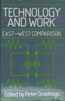 Cover of: Technology and work: East-West comparison