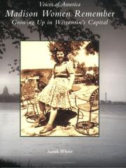 Cover of: Madison Women Remember:  Growing Up In Wisconsin's Capital  (WI)   (Voices of America)