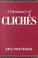 Cover of: A dictionary of clichés